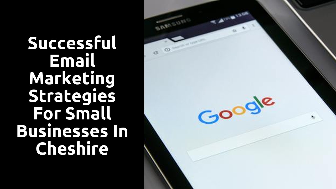 Successful Email Marketing Strategies for Small Businesses in Cheshire