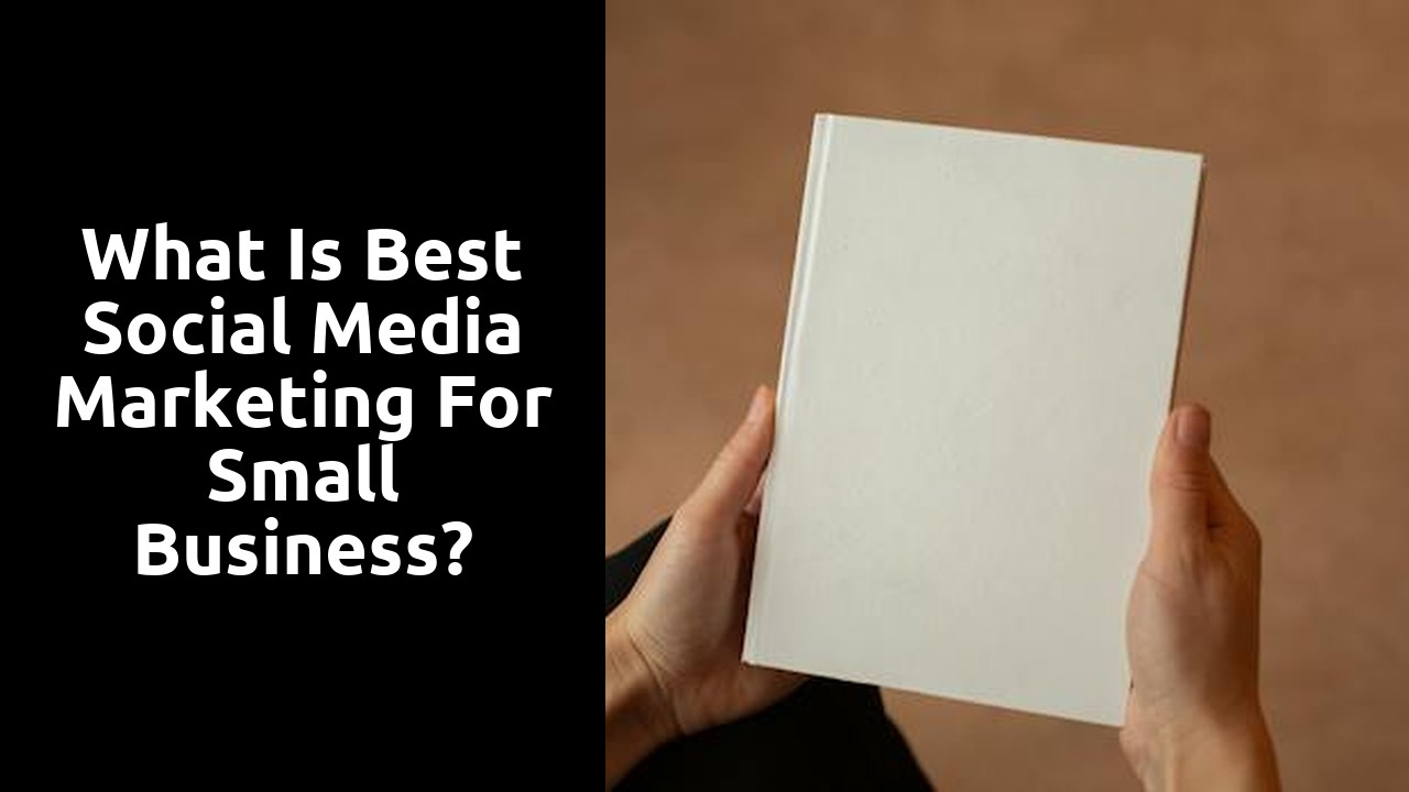 What is best social media marketing for small business?